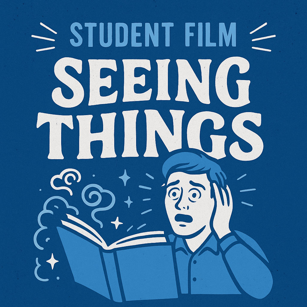 🎬 Student Film Spotlight: Seeing&nbsp;Things